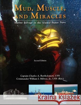 Mud, Muscle, and Miracles: Marine Salvage in the United States Navy Bartholomew, Charles A. 9781782662808 Military Bookshop - książka