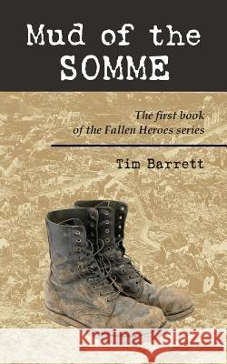 Mud of the Somme: The first book of the Fallen Heroes series Barrett, Tim 9780992353704 Nourish Me - książka