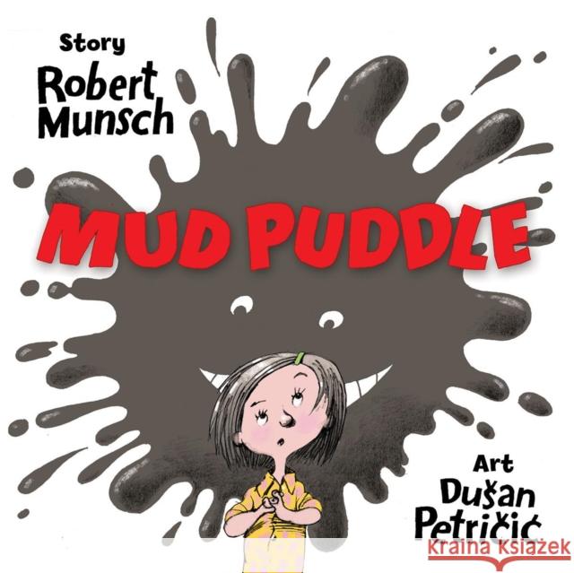 Mud Puddle Robert N. Munsch Dusan Petricic Dusan Petricic 9781554517541 Annick Press - książka