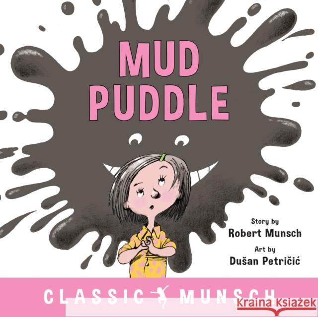 Mud Puddle Robert Munsch Michael Martchenko 9781773211107 Annick Press Ltd - książka