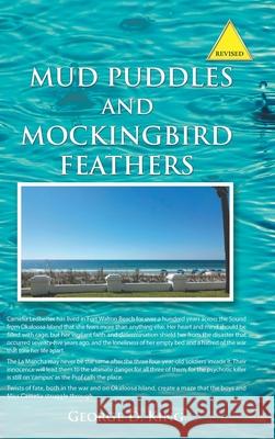 Mud Puddles and Mockingbird Feathers and the Sky Is Crying: Two Novels in One George D. King 9781728330280 Authorhouse - książka