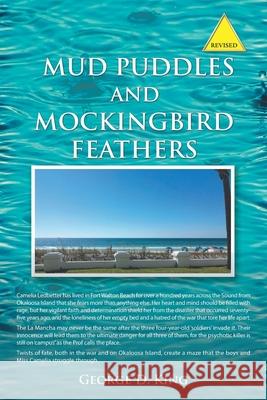 Mud Puddles and Mockingbird Feathers and the Sky Is Crying: Two Novels in One George D. King 9781728330303 Authorhouse - książka