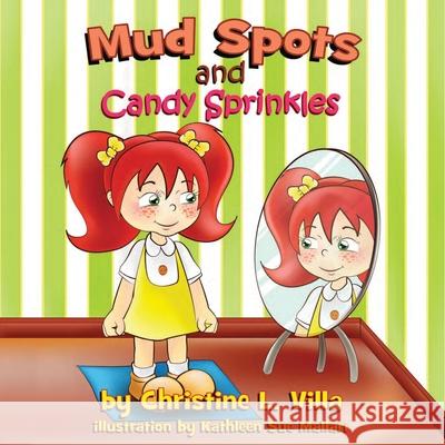 Mud Spots and Candy Sprinkles Christine L. Villa 9781515182597 Createspace - książka