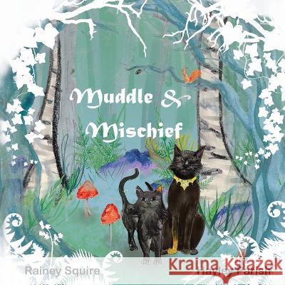 Muddle and Mischief Rainey Squire Hayley Parish  9781838363277 Hayley Parish - książka