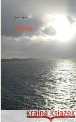 Muddus Marion Wagner 9783738641578 Books on Demand - książka