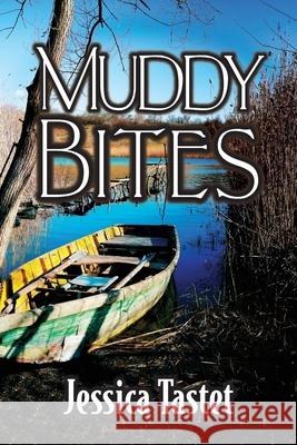 Muddy Bites Jessica Tastet 9780998617381 Dandelion Wish Publications - książka