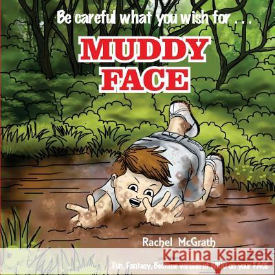 Muddy Face: The Bedtime Version of MUD on your FACE Tereso, Mario 9781519745460 Createspace Independent Publishing Platform - książka