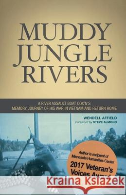 Muddy Jungle Rivers Wendell Affield 9780984702305 Whispering Petals Press, LLC - książka