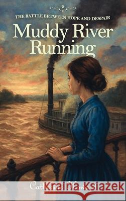 Muddy River Running Catherine Howard 9781966587620 Catherine Howard - książka