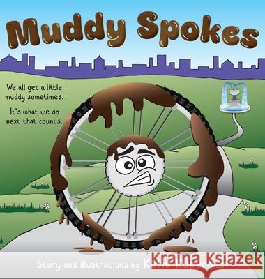 Muddy Spokes: Children's Book about Being Resilient and Resourceful Katie Kuperman 9781738849659 Katie Kuperman - książka