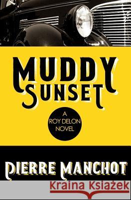 Muddy Sunset Pierre Manchot 9781530442874 Createspace Independent Publishing Platform - książka
