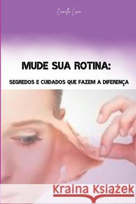 Mude Sua Rotina Lima Camila 9786526606933 Clube de Autores - książka