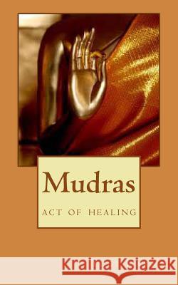 Mudras: the art of healing & spiritual growth Karma, Yogi 9781503283626 Createspace - książka