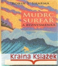 Mudrc, surfař a byznysmenka Robin S. Sharma 9788087067192 Rybka Publishers - książka