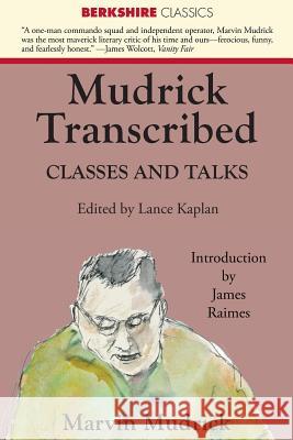Mudrick Transcribed: Classes and Talks Marvin Mudrick 9781614720713 Berkshire Publishing Group - książka