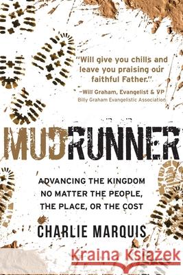 Mudrunner: Advancing the Kingdom No Matter the People, the Place, or the Cost Charlie Marquis 9781947360969 Illumify Media - książka