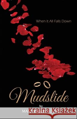 Mudslide: When It All Falls Down Mary Mason Foote 9781951300821 Liberation's Publishing LLC - książka