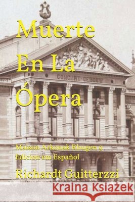 Muerte En La Opera: Maison Arkonak Rhugen 9 Edicion em Español Richardt Guitterzzi 9798723007192 Independently Published - książka