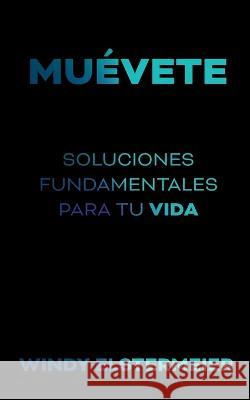 Muevete Windy Elstermeier   9781960503015 Pivotal Solutions - książka