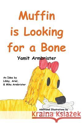 Muffin is Looking for a Bone Armbrister, Libby Ariel 9781491090848 Createspace - książka