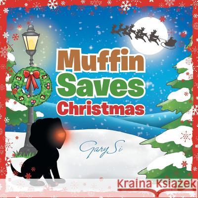Muffin Saves Christmas Gary Si 9781482881363 Partridge Singapore - książka