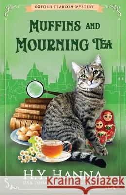 Muffins and Mourning Tea: The Oxford Tearoom Mysteries - Book 5 H. Y. Hanna 9780995401204 H.Y. Hanna - Wisheart Press - książka