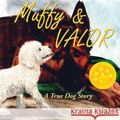 Muffy & Valor: A True Dog Story Rodriguez, Brandon 9781479315574 Createspace Independent Publishing Platform - książka