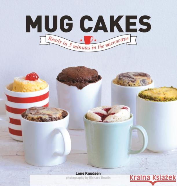 Mug Cakes: Ready in 5 Minutes in the Microwave Lene Knudsen 9781742708553 Hardie Grant Books (UK) - książka