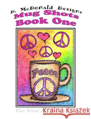 Mug Shots Book One Deborah L. McDonald 9781793023711 Independently Published - książka