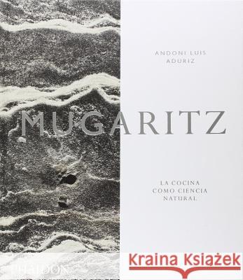 Mugaritz: La Cocina Como Ciencia Natural (Mugaritz: A Natural Science of Cooking) (Spanish Edition) Andoni Aduriz 9780714873992 Phaidon Press Ltd - książka