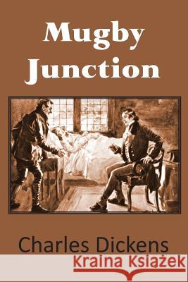 Mugby Junction Charles Dickens 9781483703176 Bottom of the Hill Publishing - książka