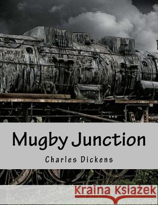 Mugby Junction Charles Dickens 9781517261375 Createspace - książka