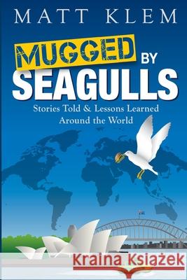 Mugged by Seagulls Matthew Klem 9780986508189 Magestik Publishing - książka