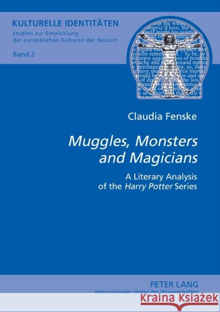 «Muggles, Monsters and Magicians»: A Literary Analysis of the «Harry Potter» Series Fielitz, Sonja 9783631566619 Peter Lang AG - książka