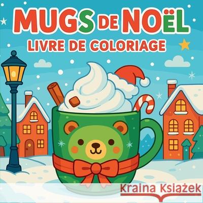Mugs de No?l - Livre de coloriage Chris Martin 9788249043989 Chris Martin - książka