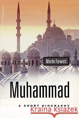 Muhammad: A Short Biography Forward, Martin 9781851681310 Oneworld Publications - książka
