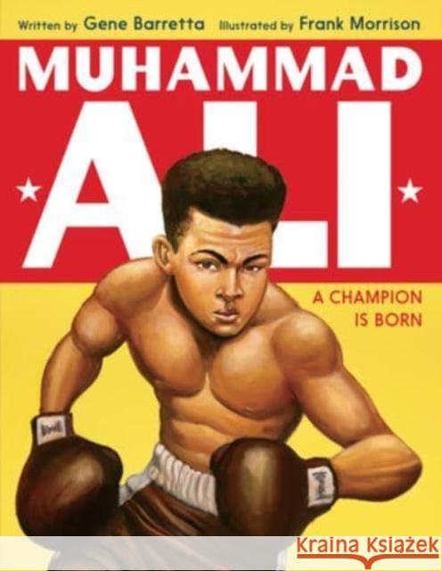 Muhammad Ali: A Champion Is Born Gene Barretta 9780062430175 HarperCollins Publishers Inc - książka