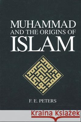 Muhammad and the Origins of Islam Peters, F. E. 9780791418765 State University of New York Press - książka