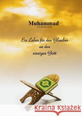 Muhammad: Ein Leben für den Glauben an den einzigen Gott Mohamed Hamroune, Andrea 9783741210006 Books on Demand - książka