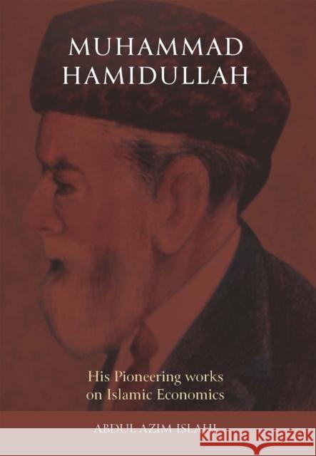 Muhammad Hamidullah: His Pioneering Works on Islamic Economics Abdul Azim Islahi 9780860379140 Islamic Foundation - książka