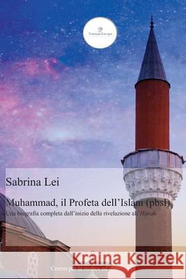 Muhammad Il Profeta Dell'islam, Una Biografia Dall'inizio Della Rivelazione All'hijrah Sabrina Lei 9781726722353 Independently Published - książka