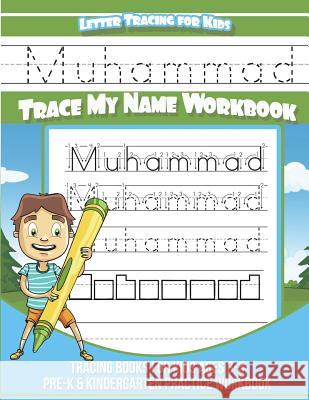 Muhammad Letter Tracing for Kids Trace my Name Workbook: Tracing Books for Kids ages 3 - 5 Pre-K & Kindergarten Practice Workbook Davis, Yolie 9781721950775 Createspace Independent Publishing Platform - książka