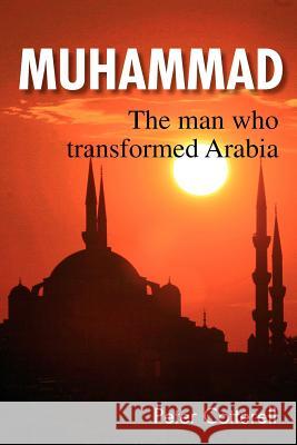Muhammad: The Man Who Transformed Arabia Cotterell, Peter 9780908284931 Acorn Press (CN) - książka