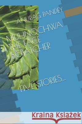 Muhnochwa: The Face Scratcher Anurag Pandey 9781695760257 Independently Published - książka