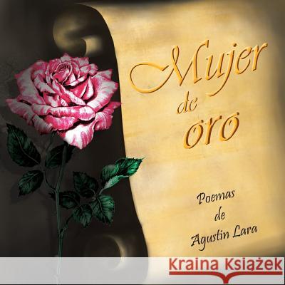Mujer de Oro Agustin Lara Martinez 9781463352165 Palibrio - książka