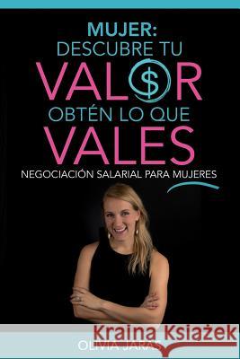 Mujer: Descubre tu valor, obten lo que vales Monetti, Natalia 9780998413426 Olivia Jaras - książka