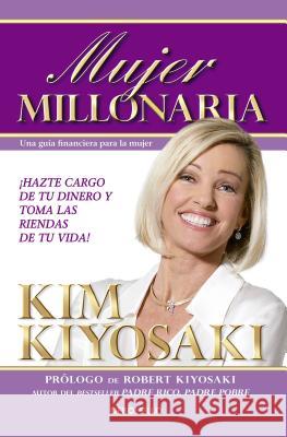 Mujer Millonaria / Rich Woman: A Book on Investing for Women = Rich Woman Kiyosaki, Kim 9786073141772 Debolsillo - książka