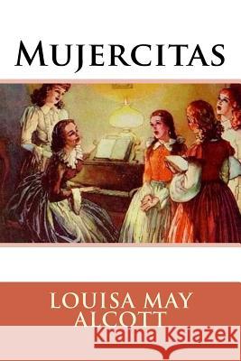 Mujercitas Louisa May Alcott 9781537059884 Createspace Independent Publishing Platform - książka