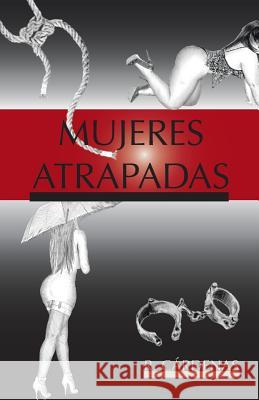 Mujeres atrapadas Cárdenas, R. 9781506500355 Palibrio - książka