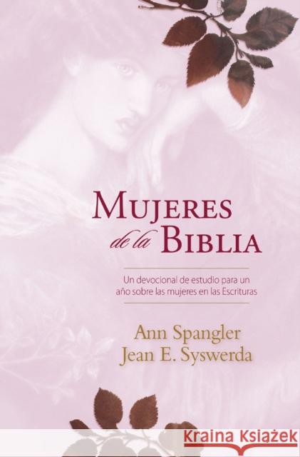 Mujeres de la Biblia: Un Devocional de Estudio Para Un Año Sobre Las Mujeres de la Escritura Spangler, Ann 9780829751260 Vida Publishers - książka